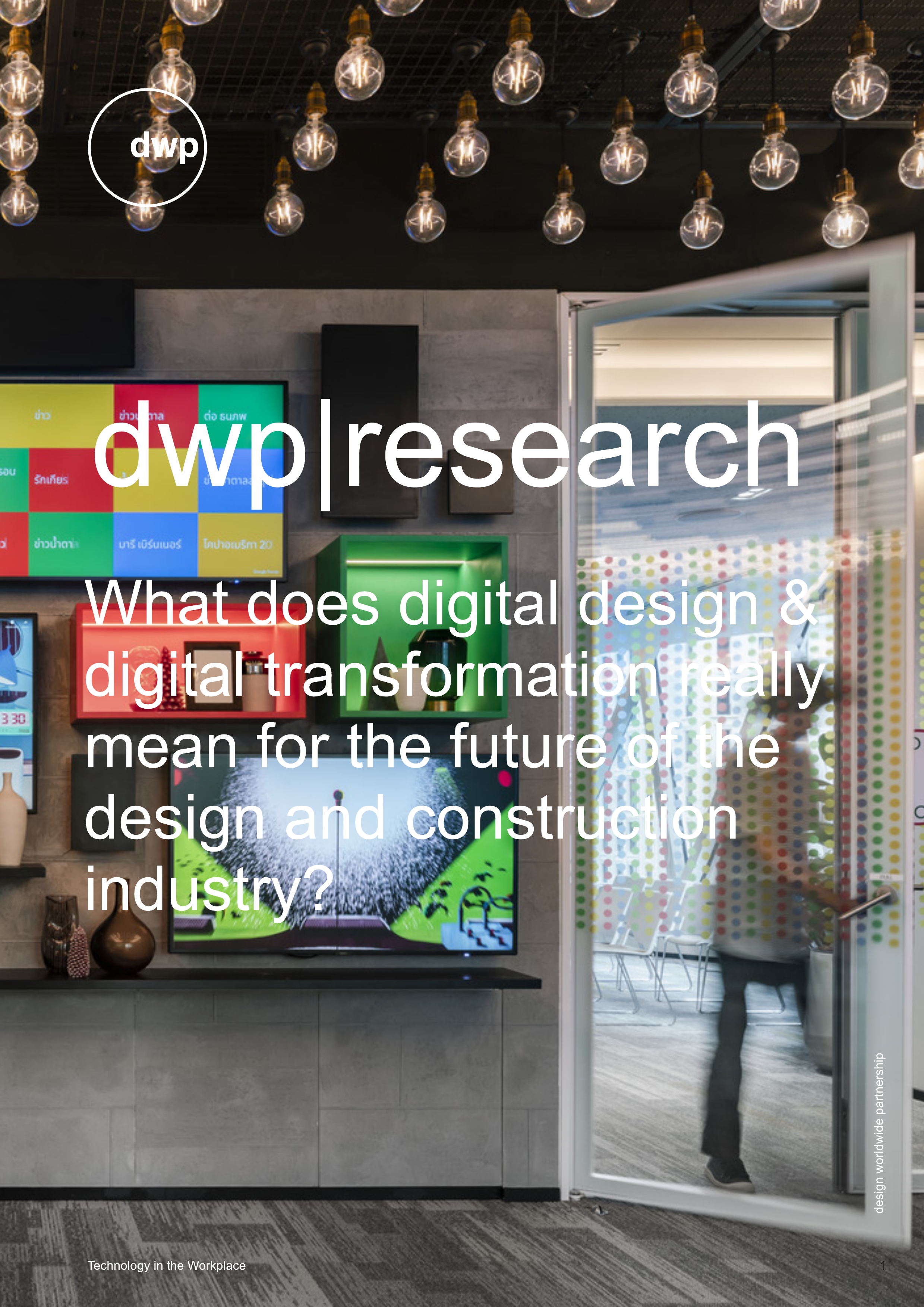 dwp|research: What does digital design & digital transformation really mean for the future of the design and construction industry?