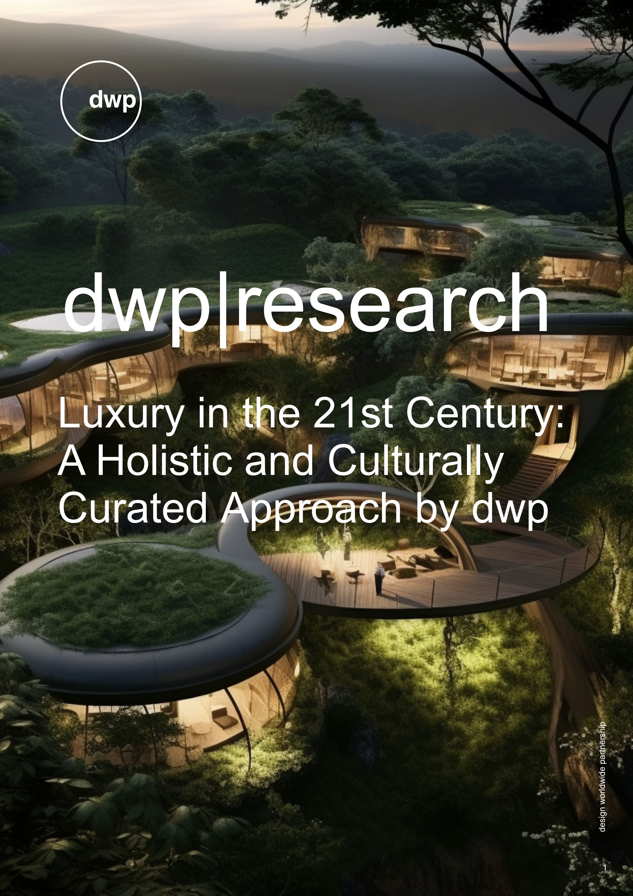 dwp|research: Luxury in the 21st Century: A Holistic and Culturally Curated Approach by dwp
